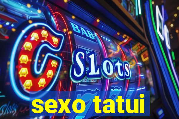 sexo tatui